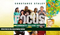 PDF [DOWNLOAD] FOCUS on Community College Success (Textbook-specific CSFI) Constance Staley  For