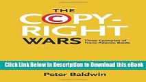 [Read Book] The Copyright Wars: Three Centuries of Trans-Atlantic Battle Online PDF