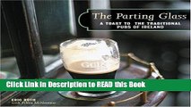 Read Book The Parting Glass : A Toast to the Traditional Pubs of Ireland (Irish Pubs) Full eBook