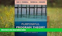 Read Online Purposeful Program Theory: Effective Use of Theories of Change and Logic Models Sue C.