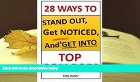 PDF [DOWNLOAD] 28 Ways To Stand Out, Get Noticed, and Hopefully Get Into Top Colleges Katy Huller