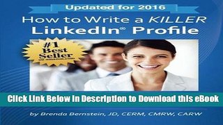 DOWNLOAD How to Write a KILLER LinkedIn Profile... And 18 Mistakes to Avoid Mobi