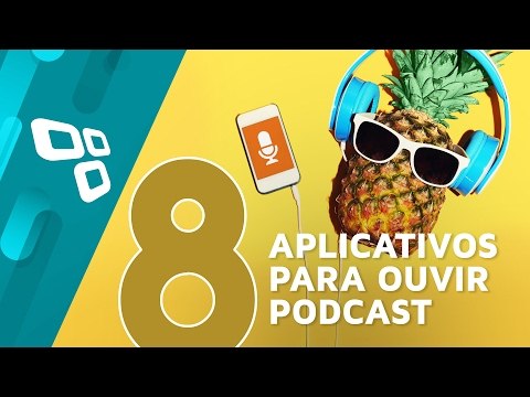 Os 8 melhores aplicativos para ouvir podcast no smartphone - TecMundo