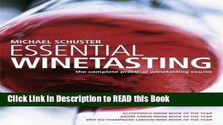 Read Book Essential Winetasting: The Complete Practical Winetasting Course Full eBook