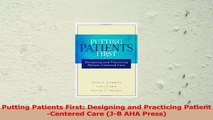Putting Patients First Designing and Practicing PatientCentered Care JB AHA Press