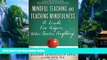 PDF  Mindful Teaching and Teaching Mindfulness: A Guide for Anyone Who Teaches Anything Deborah