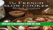 Read Book The French Slow Cooker Full eBook