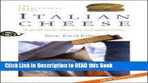 Read Book Italian Cheese: A Guide To Its Discovery and Appreciation, 293 Traditional Types eBook