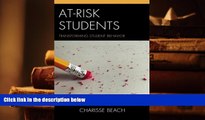 PDF [FREE] DOWNLOAD  At-Risk Students: Transforming Student Behavior Charisse Beach  Trial Ebook