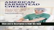 Read Book American Farmstead Cheese: The Complete Guide To Making and Selling Artisan Cheeses Full