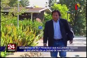 Basombrío: “Es muy probable que Alejandro Toledo se encuentre en San Francisco”