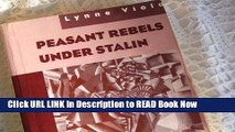 [Popular Books] Peasant Rebels Under Stalin: Collectivization and the Culture of Peasant