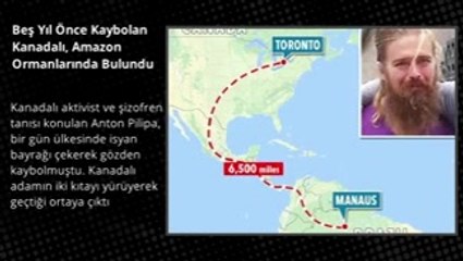 Beş Yıl Önce Kaybolan  Kanadalı deli, Amazon Ormanlarında Bulundu