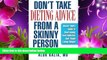 READ book Don t take dieting advice from a skinny person: Doctor Alok s guide to overcoming food