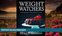 DOWNLOAD EBOOK Weight Watchers: Top Desserts For Weight Loss: The Smart Points Cookbook Guide©