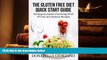READ book The Gluten Free Diet Quick Start Guide: Six Steps to Gluten-Free living PLUS 47 Fast,