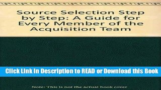 PDF [FREE] DOWNLOAD Source Selection Step by Step: A Working Guide for Every Member of the