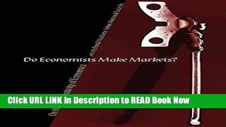 [Popular Books] Do Economists Make Markets?: On the Performativity of Economics FULL eBook