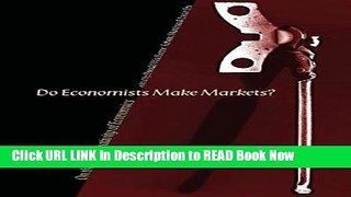 [Popular Books] Do Economists Make Markets?: On the Performativity of Economics FULL eBook