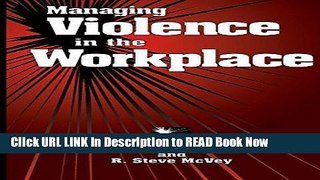[Popular Books] Managing Violence in the Workplace (St Lucie) FULL eBook