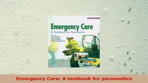 Emergency Care A textbook for paramedics