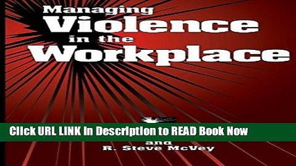 [DOWNLOAD] Managing Violence in the Workplace (St Lucie) Book Online