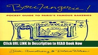 [PDF] Boulangerie!: A Pocket Guide to Paris s Famous Bakeries Full Online