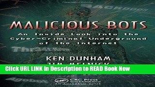 [Popular Books] Malicious Bots: An Inside Look into the Cyber-Criminal Underground of the