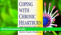 READ book Coping with Chronic Heartburn: What You Need to Know About Acid Reflux and GERD Elaine