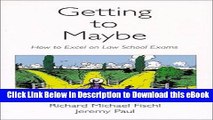 [Read Book] Getting To Maybe: How to Excel on Law School Exams Kindle