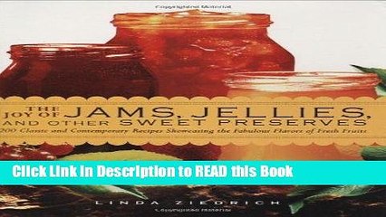 Download eBook The Joy of Jams, Jellies, and Other Sweet Preserves: 200 Classic and Contemporary