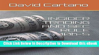 [Read Book] INSIDER TRADING AND SEC RULE 10b-5: 02-06-2017 Edition Mobi