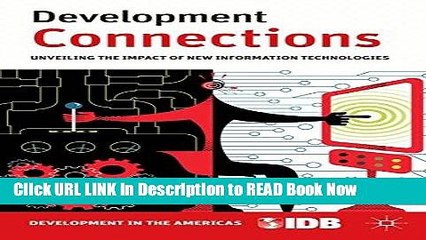 [Popular Books] Development Connections: Unveiling the Impact of New Information Technologies