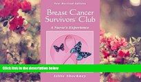 FREE [DOWNLOAD] Breast Cancer Survivors  Club: A Nurse s Experience Lillie Shockney Full Book