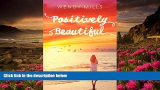 FREE [DOWNLOAD] Positively Beautiful Wendy Mills For Ipad