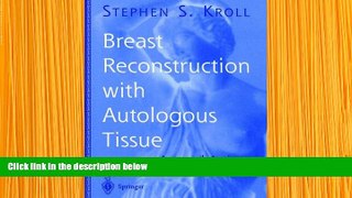 READ book Breast Reconstruction with Autologous Tissue: Art and Artistry (Graduate Textbook)