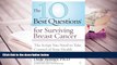 READ book The 10 Best Questions for Surviving Breast Cancer: The Script You Need to Take Control