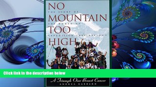 READ book No Mountain Too High: A Triumph over Breast Cancer (Adventura Books) Andrea Gabbard For