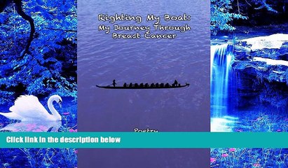 EBOOK ONLINE Righting My Boat: My Journey Through Breast Cancer Ms Donna M. LaVerde Full Book