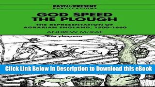 [Read Book] God Speed the Plough: The Representation of Agrarian England, 1500-1660 (Past and