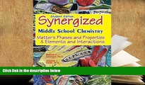 BEST PDF  Student Edition: Synergized Middle School Chemistry: Matter s Phases and Properties