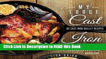 Read Book My Lodge Cast Iron Skillet Cookbook: 101 Popular   Delicious Cast Iron Skillet Recipes