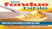 PDF Online The Fondue Bible: The 200 Best Recipes ePub Online