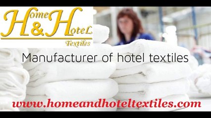 Manufacturer of hotel textiles | Home & Hotel Textiles