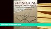 DOWNLOAD EBOOK Connecting through Compassion: Guidance for Family and Friends of a Brain Cancer