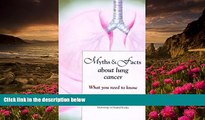 FREE [DOWNLOAD] Myths   Facts About Lung Cancer John C. Ruckdeschel For Kindle