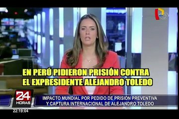Impacto mundial por orden de captura de Alejandro Toledo