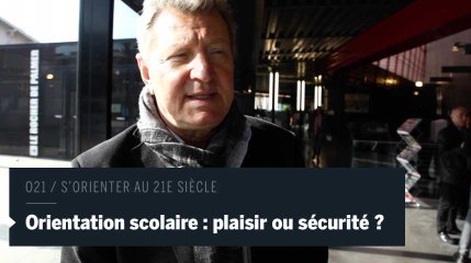 O21 : "Pour éviter les angoisses liées à l'orientation, il faut allier sécurité et plaisir dans ses choix"