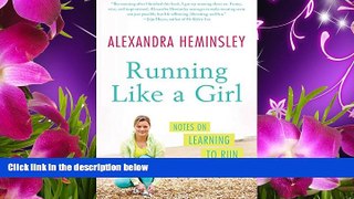 [PDF]  Running Like a Girl: Notes on Learning to Run Alexandra Heminsley Pre Order