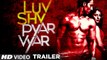 LUV SHV PYAR VYAR Official Trailer 2017 GAK Dolly Chawla